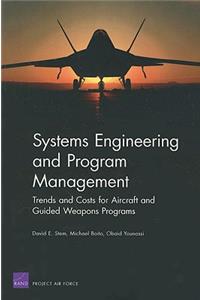 Systems Engineering and Program Management Trends and Costs for Aircraft and Guided Weapons Programs