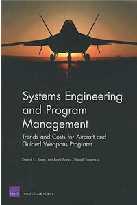 Systems Engineering and Program Management Trends and Costs for Aircraft and Guided Weapons Programs