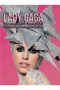 Lady Gaga: Strange and Beautiful