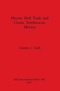 Marine Shell Trade and Classic Teotihuacan