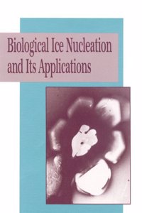 Biological Ice Nucleation and Its Application