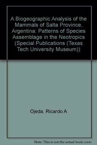 Biogeographic Analysis of the Mammals of Salta Province, Argentina: Patterns of Species Assemblage in the Neotropics