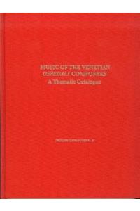 Music of the Venetian Ospedali: A Thematic Catalogue