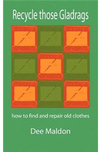 Recycle Those Gladrags