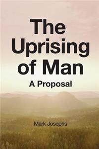 The Uprising of Man