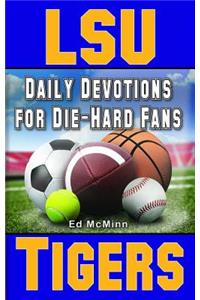 Daily Devotions for Die-Hard Fans LSU Tigers