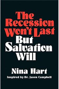The Recession Won't Last But Salvation Will
