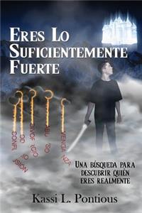 Eres Lo Suficientemente Fuerte (You're Strong Enough) (Spanish Edition)