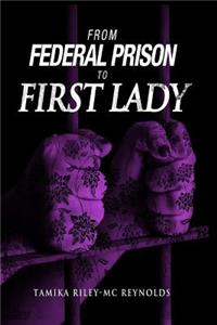 From Federal Prison To First Lady