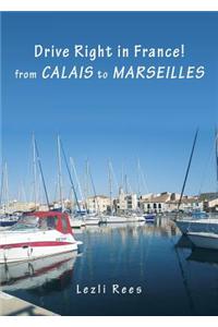 Drive Right in France - From Calais to Marseilles