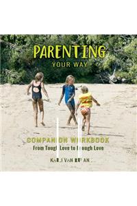 Parenting Your Way Companion Workbook