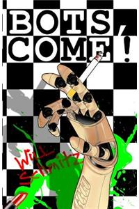 Bots, Come!