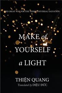 Make of Yourself a Light
