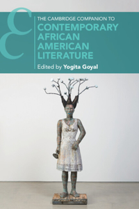 The Cambridge Companion to Contemporary African American Literature