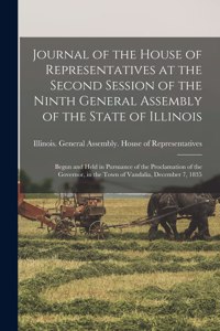 Journal of the House of Representatives at the Second Session of the Ninth General Assembly of the State of Illinois: Begun and Held in Pursuance of the Proclamation of the Governor, in the Town of Vandalia, December 7, 1835