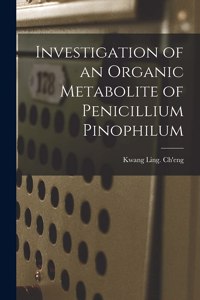 Investigation of an Organic Metabolite of Penicillium Pinophilum
