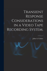 Transient Response Considerations in a Video Tape Recording System.