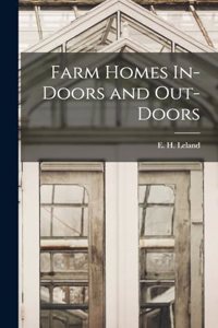 Farm Homes In-Doors and Out-Doors