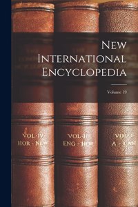 New International Encyclopedia; Volume 19