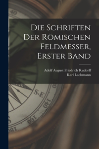 Die Schriften Der Römischen Feldmesser, Erster Band