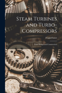 Steam Turbines and Turbo-compressors