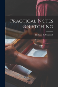 Practical Notes On Etching