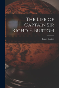 Life of Captain Sir Richd F. Burton