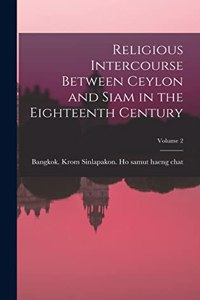 Religious Intercourse Between Ceylon and Siam in the Eighteenth Century; Volume 2