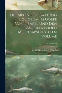 arten der gattung Doliolum im golfe von Neapel und den angrenzenden meeresabschnitten Volume; Volume 10
