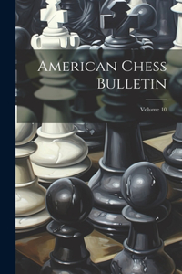 American Chess Bulletin; Volume 10