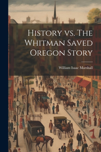 History vs. The Whitman Saved Oregon Story