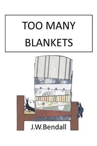 Too Many Blankets