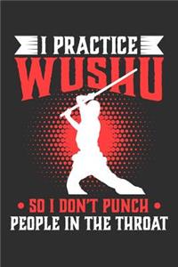 I Practice Wushu So I Don't Punch People In The Throat