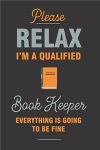 Relax I'm a Qualified Book Keeper
