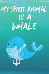 My Spirit Animal Is A Whale