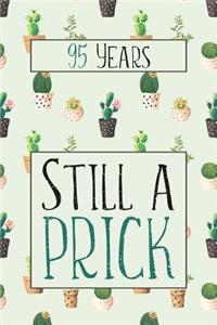95 Years Still A Prick