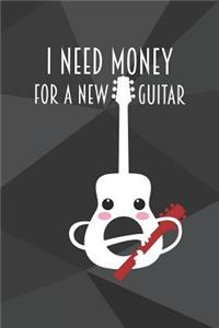 I Need Money For A New Guitar
