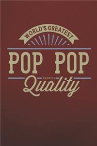 World's Greatest Pop Pop Premium Quality