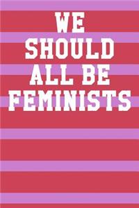 We Should All Be Feminists