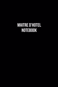 Maitre D'Hotel Notebook - Maitre D'Hotel Diary - Maitre D'Hotel Journal - Gift for Maitre D'Hotel