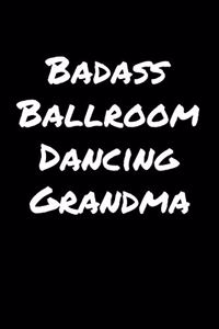 Badass Ballroom Dancing Grandma