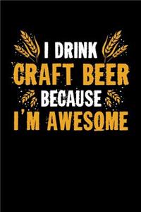 I Drink Craft Beer Because I'm Awesome