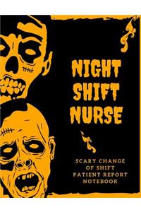 Night Shift Nurse Scary Change of Shift Patient Report Notebook