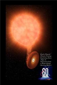 60 Nasa Kepler Beyond Planets Finding Exploding Stars (Type Ia Supernova from a White Dwarf Stealing Matter)