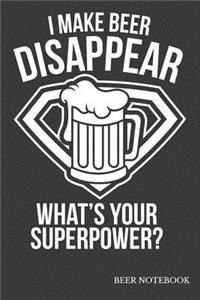 I Make Beer Disappear What's Your Superpower Beer Notebook