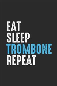 Eat Sleep Trombone Repeat
