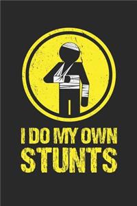I do my own Stunts