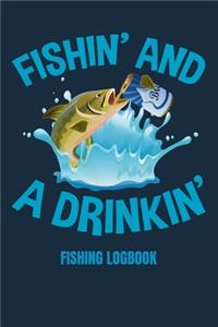 Fishin' and A Drinkin'