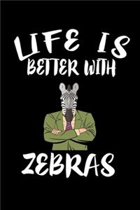 Life Is Better With Zebras