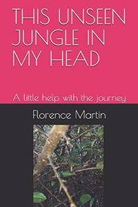This Unseen Jungle in My Head